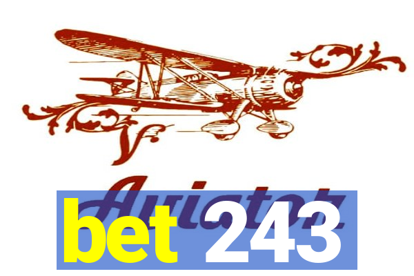 bet 243